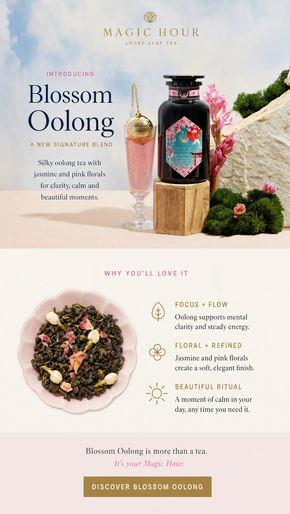 Email design for Magic Hour, a loose-leaf tea brand. A masthead with a lotus mark, then a header introducing a new blend over a watercolour sky, with the caddy, a glass of brewed tea and pink blossom. Under it a panel setting out three reasons to drink it beside a plate of the loose leaf, and a closing band carrying the sign-off and an order button.